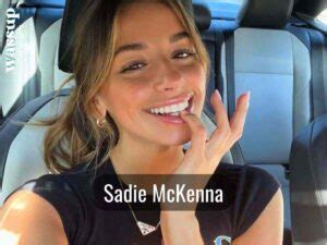 Sadie McKenna: Age, height, TikTok, net worth, and。